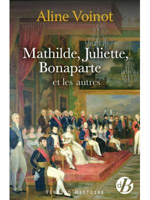 Mathilde juliette bonaparte et les autres