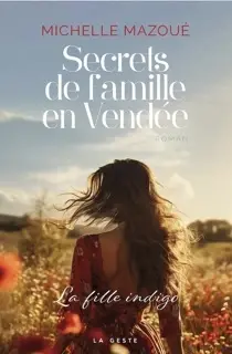 Cvt secrets de familles en vendee la fille indigo 713